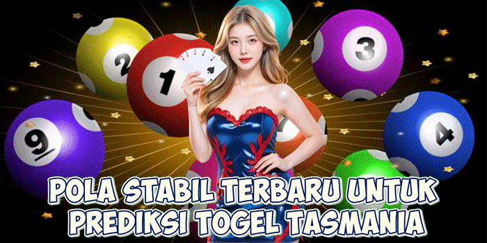 Pola Stabil Terbaru untuk Prediksi Togel Tasmania