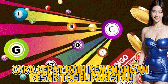 Cara Cepat Raih Kemenangan Besar Togel Pakistan